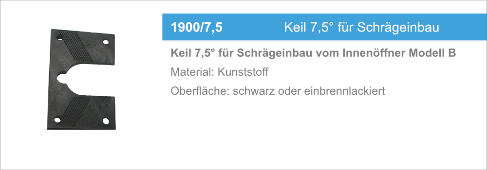1900/7,5. Keil 7,5° für Schrägeinbau